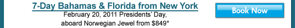 7-Day Bahamas & Florida from New York - February 20, 2011 Presidents' Day, aboard Norwegian Jewel from $849*